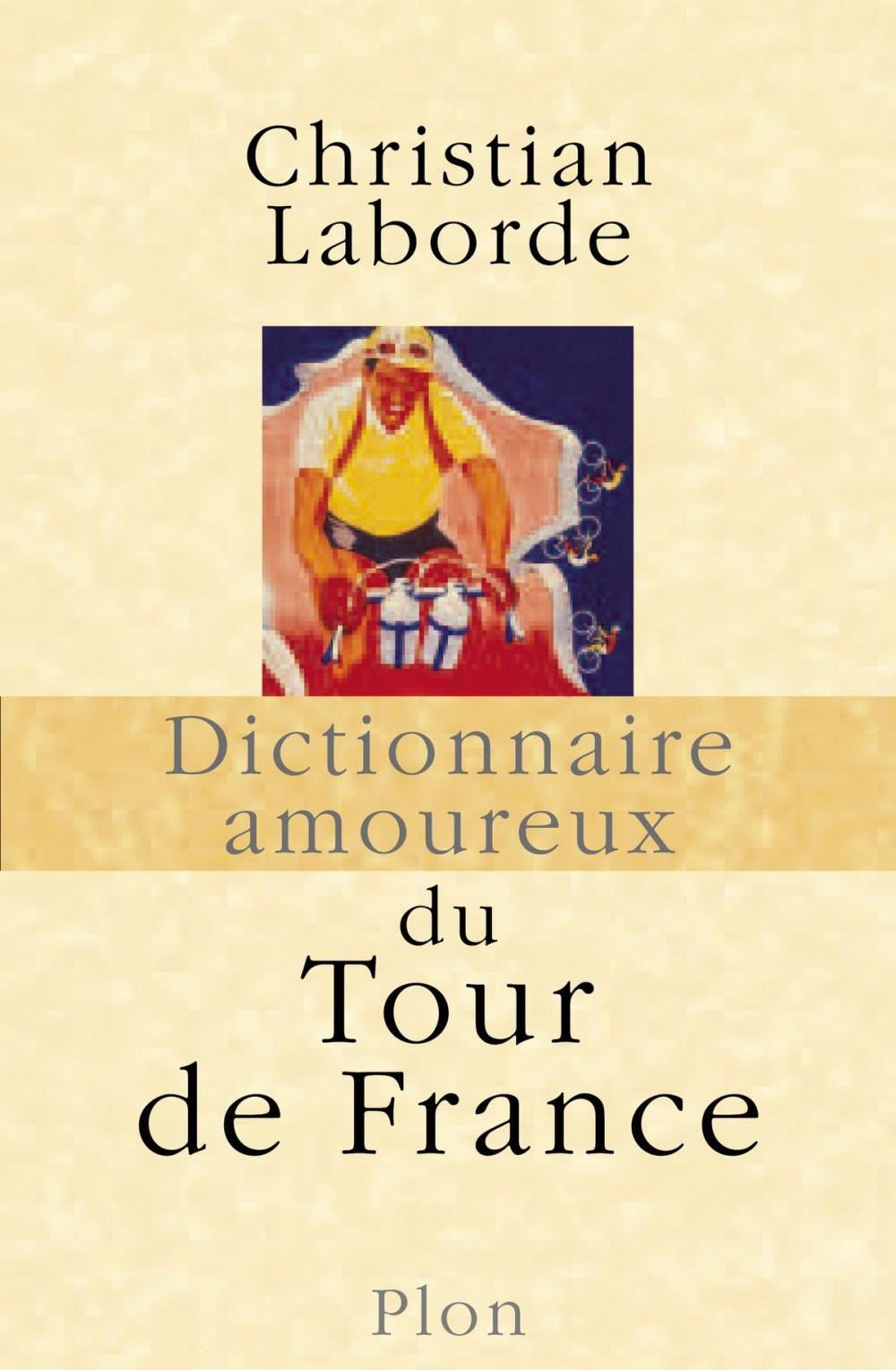 Big bigCover of Dictionnaire amoureux du Tour de France