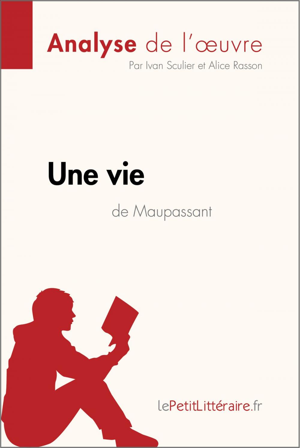 Big bigCover of Une vie de Guy de Maupassant (Analyse de l'oeuvre)