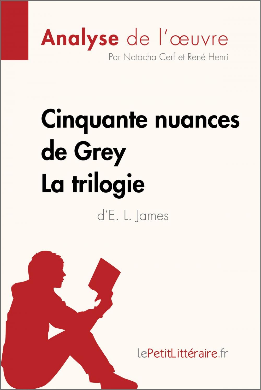 Big bigCover of Cinquante nuances de Grey d'E. L. James - La trilogie (Analyse de l'oeuvre)