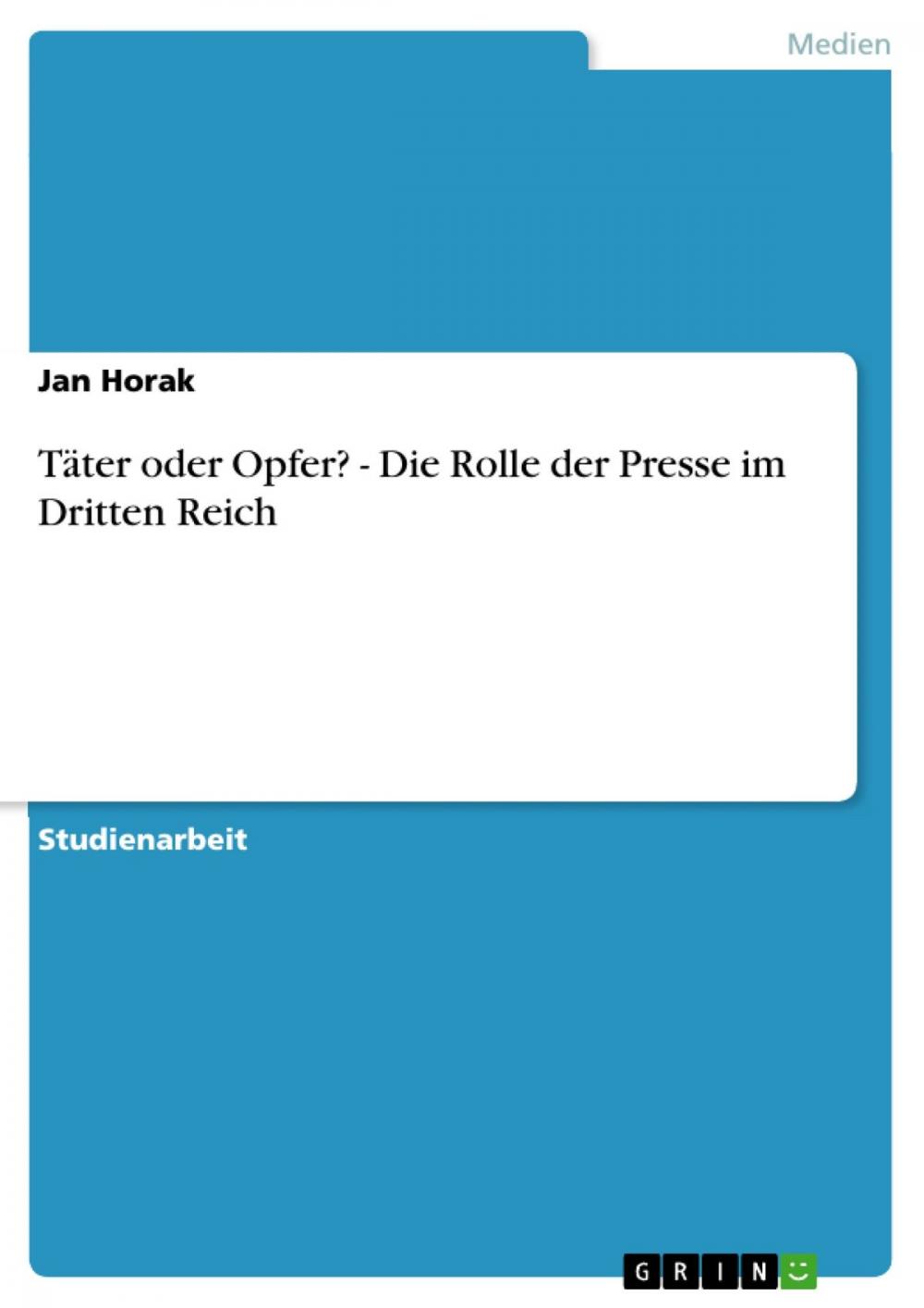 Big bigCover of Täter oder Opfer? - Die Rolle der Presse im Dritten Reich