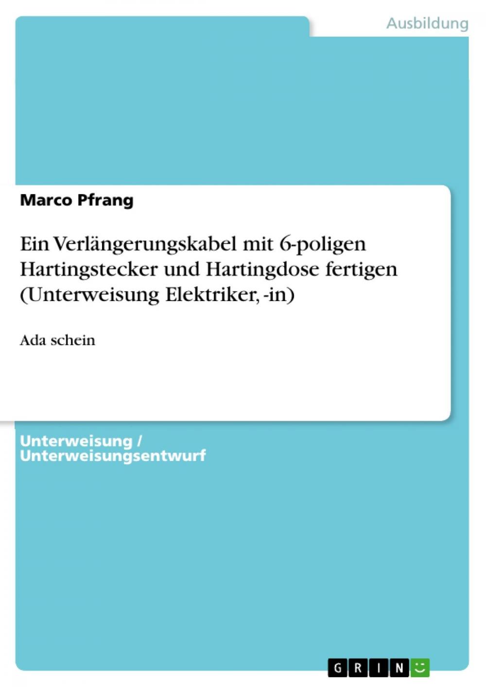 Big bigCover of Ein Verlängerungskabel mit 6-poligen Hartingstecker und Hartingdose fertigen (Unterweisung Elektriker, -in)