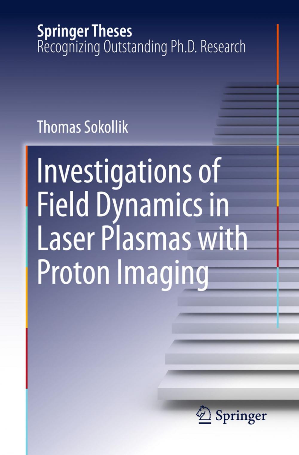 Big bigCover of Investigations of Field Dynamics in Laser Plasmas with Proton Imaging