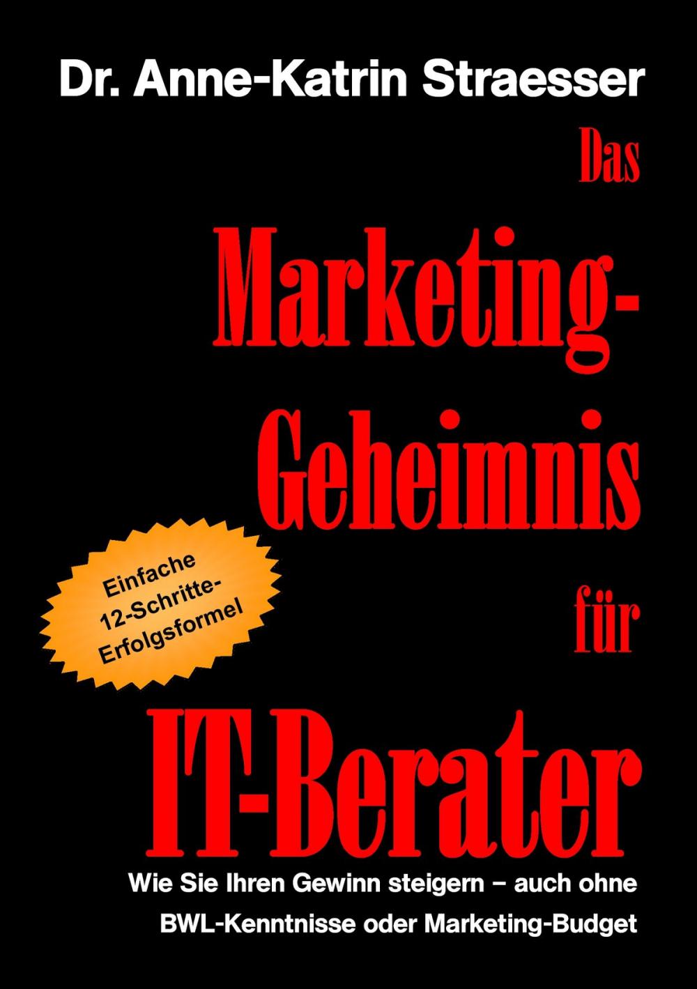 Big bigCover of Das Marketing-Geheimnis für IT-Berater