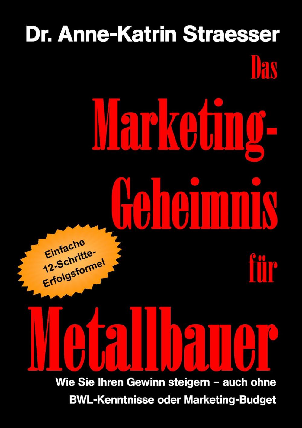 Big bigCover of Das Marketing-Geheimnis für Metallbauer