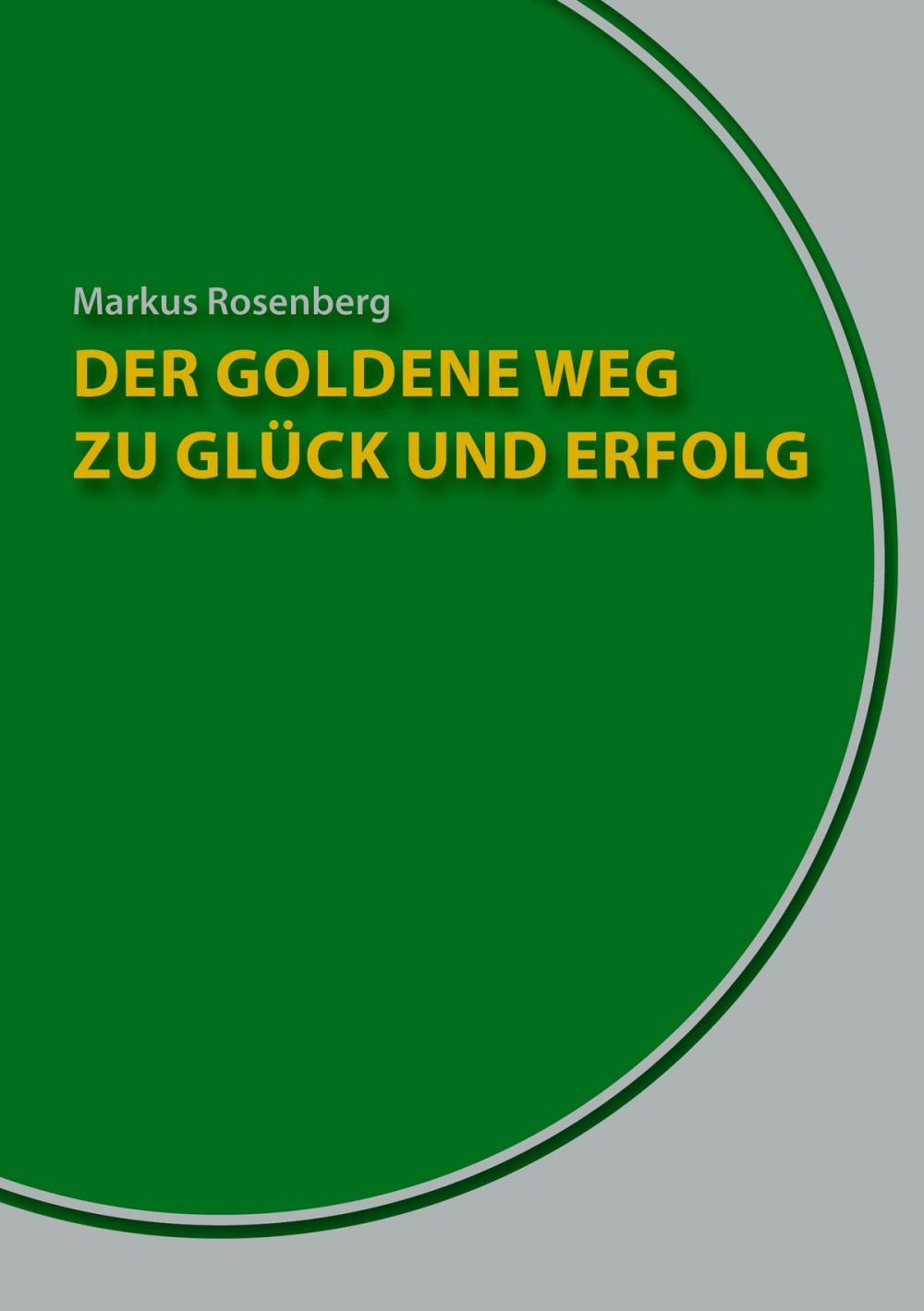 Big bigCover of Der goldene Weg zu Glück und Erfolg