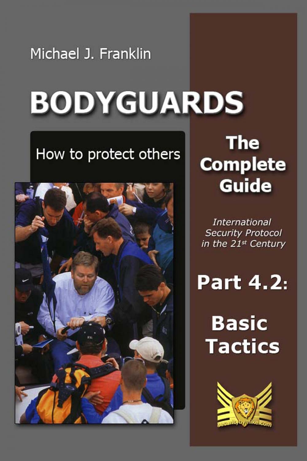 Big bigCover of Bodyguards: How to Protect Others - Part 4.2 - Basic Tactics