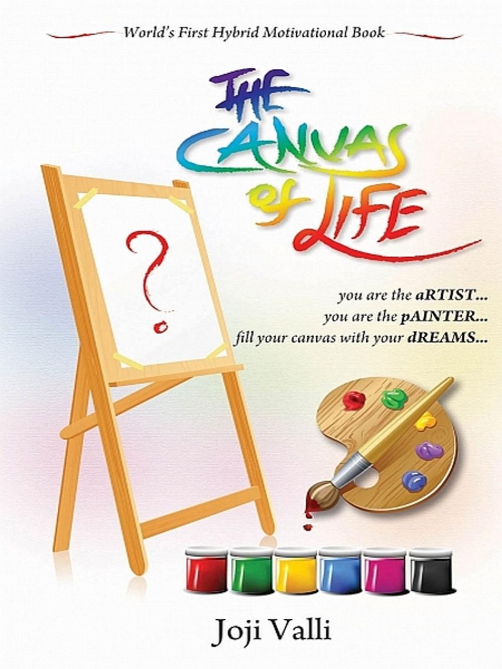 Big bigCover of The Canvas of life (You are an aRTIST... You are a pAINTER.)