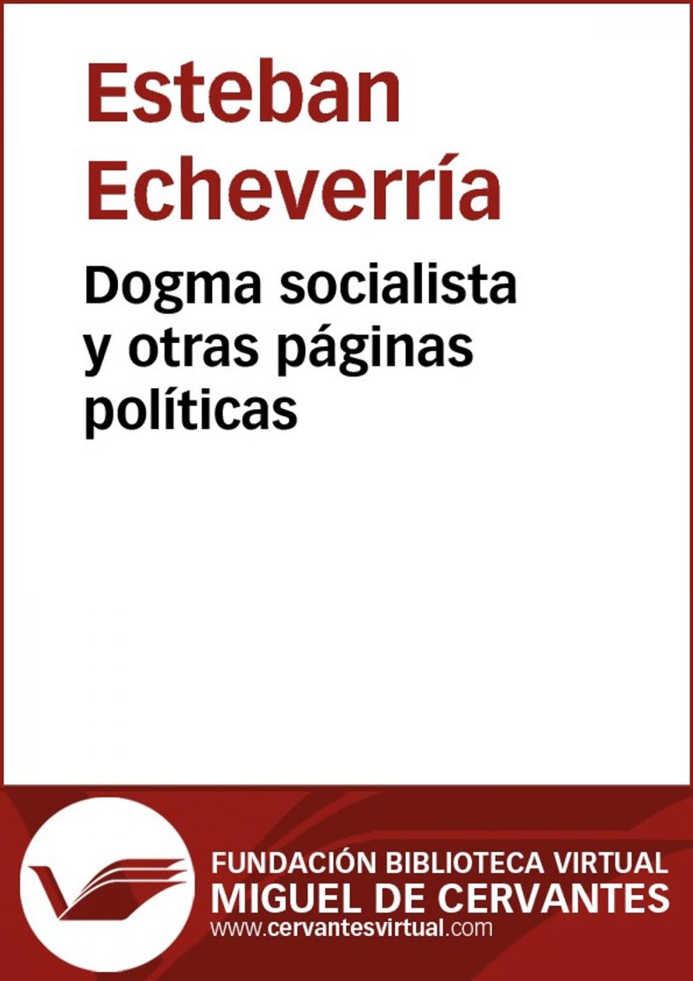 Big bigCover of Dogma socialista y otras páginas políticas