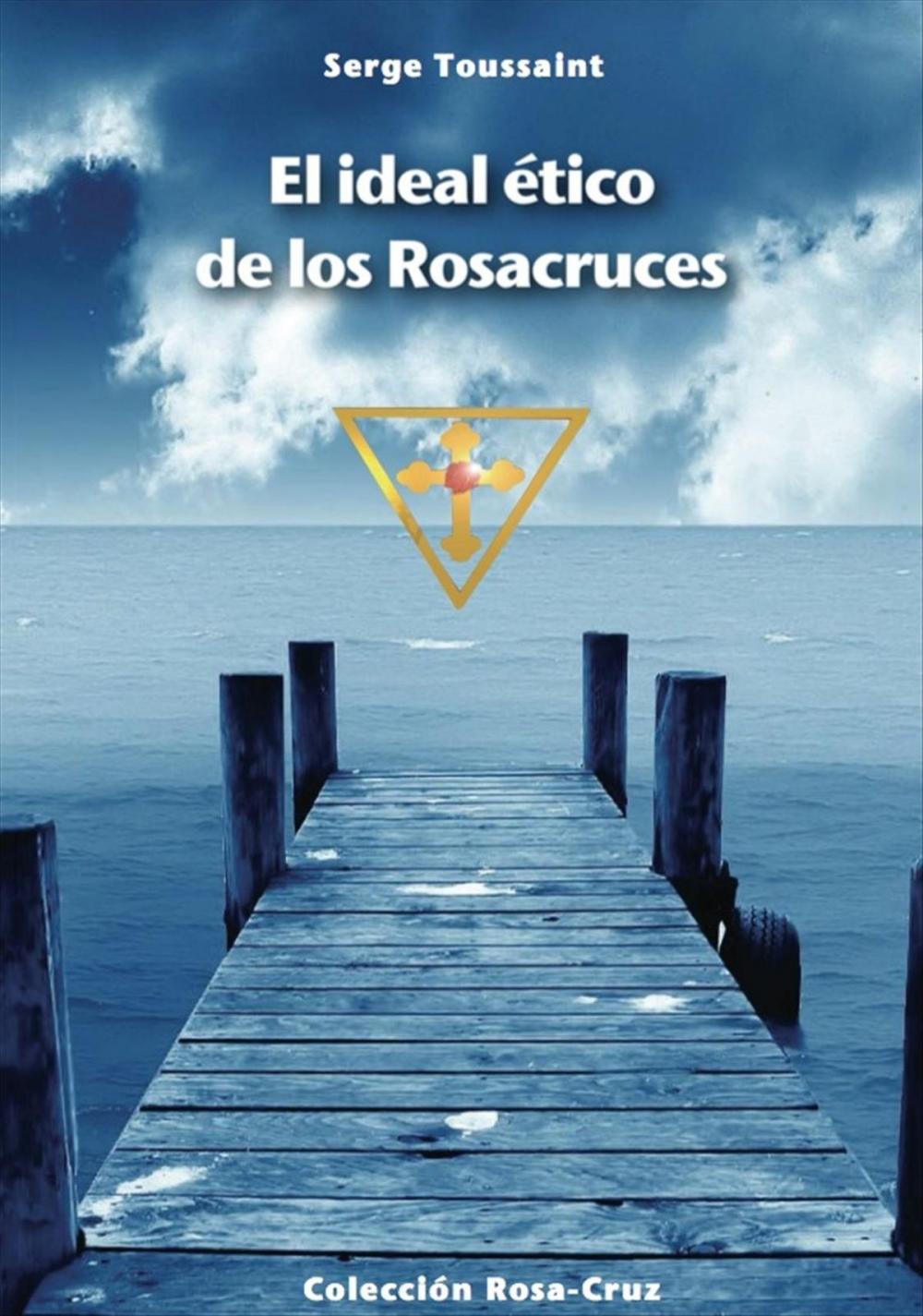 Big bigCover of El ideal ético de los Rosacruces