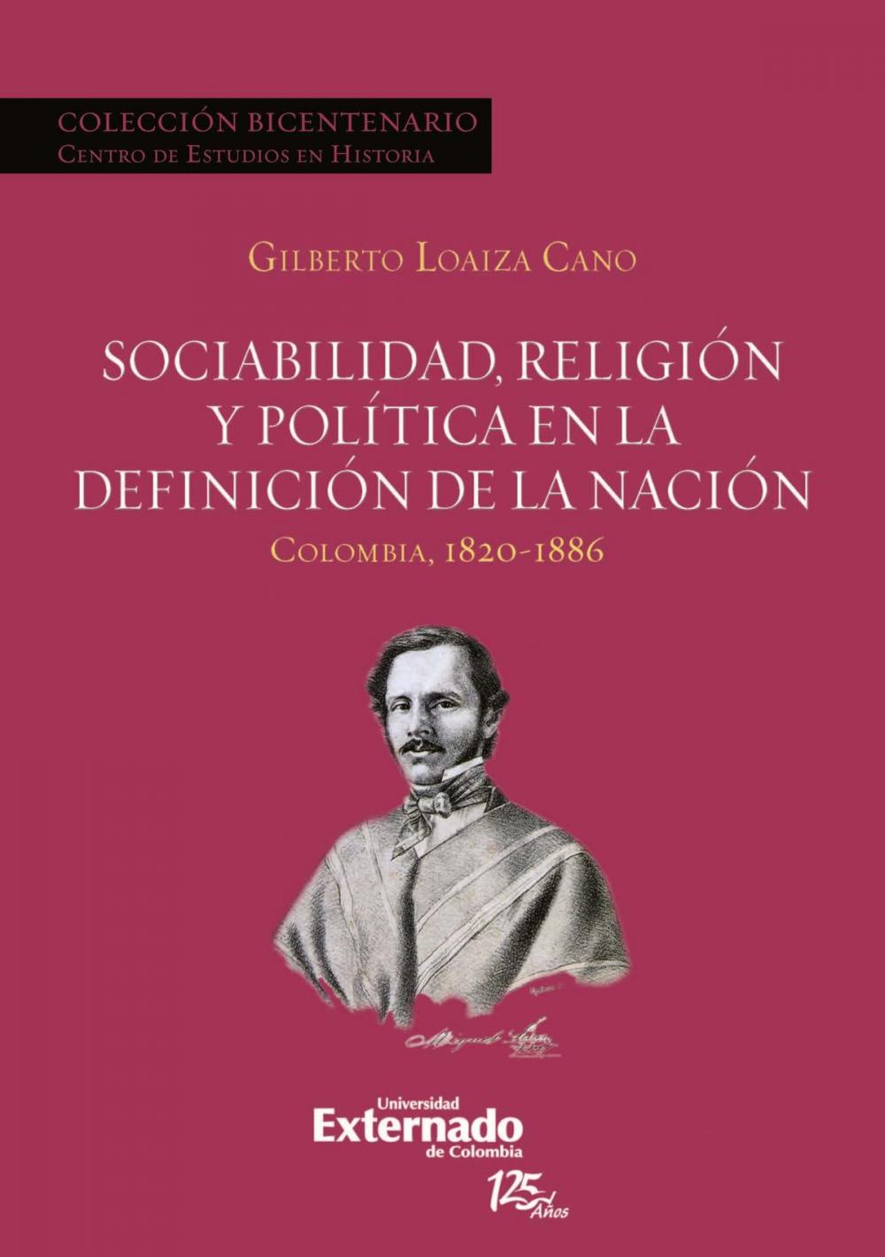 Big bigCover of Sociabilidad, religión y política en la definición de la Nación. Colombia 1820-1886