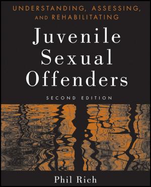 Cover of the book Understanding, Assessing, and Rehabilitating Juvenile Sexual Offenders by Stephen S. Roach