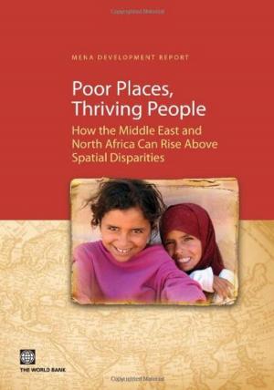 Cover of Poor Places Thriving People: How the Middle East and North Africa Can Rise Above Spatial Disparities