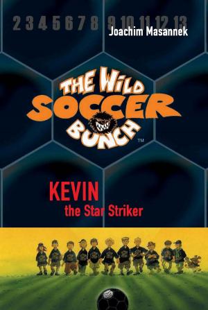 Cover of the book The Wild Soccer Bunch, Book 1, Kevin the Star Striker by Rick Leddy