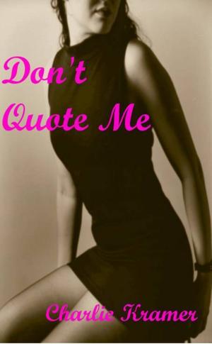 Cover of the book Don't Quote Me by Cynthia D'Alba