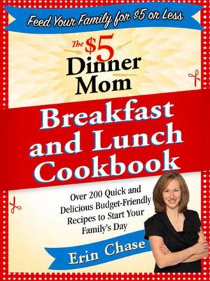 Cover of the book The $5 Dinner Mom Breakfast and Lunch Cookbook by Mary E Edwards
