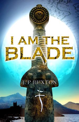 Cover of the book I am the Blade by Anne Digby