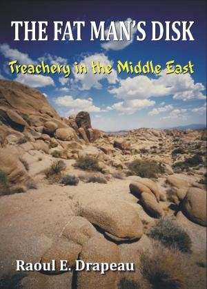 Cover of the book The Fat Man's Disk: Treachery in the Middle East by Klaus Nüchtern