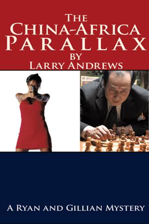 Cover of the book The China-Africa Parallax by Theo Tate