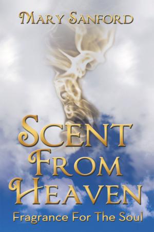 Cover of the book Scent from Heaven by Jean Sanders Torrey