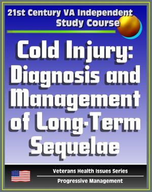 Book cover of 21st Century VA Independent Study Course: Cold Injury: Diagnosis and Management of Long Term Sequelae, Frostbite (Veterans Health Issues Series)
