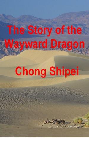 Cover of the book The Story of the Wayward Dragon by L. M. Peralta