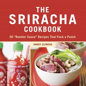 Cover of The Sriracha Cookbook