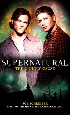 bigCover of the book Supernatural: The Unholy Cause by 
