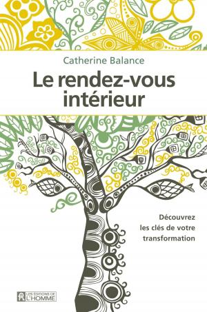 Cover of the book Le rendez-vous intérieur by Guy Bouthillier