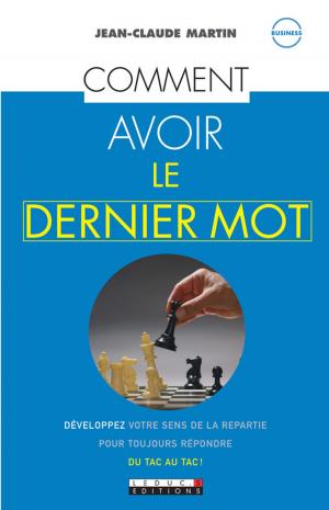 Cover of the book Comment avoir le dernier mot by Xavier Cornette de Saint Cyr