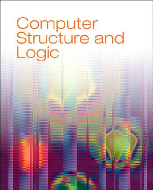 Cover of the book Computer Structure and Logic by Scott Mueller, Mark Edward Soper, David L. Prowse, Pearson Education