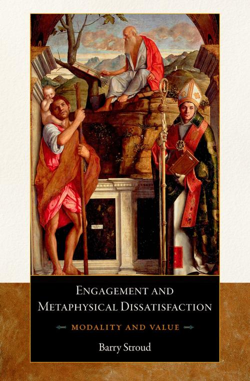 Cover of the book Engagement and Metaphysical Dissatisfaction by Barry Stroud, Oxford University Press