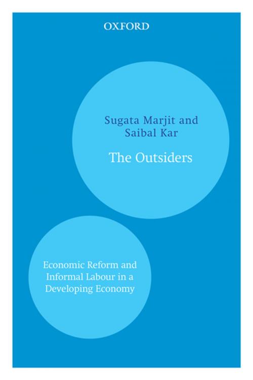 Cover of the book The Outsiders by Sugata Marjit, Saibal Kar, OUP India