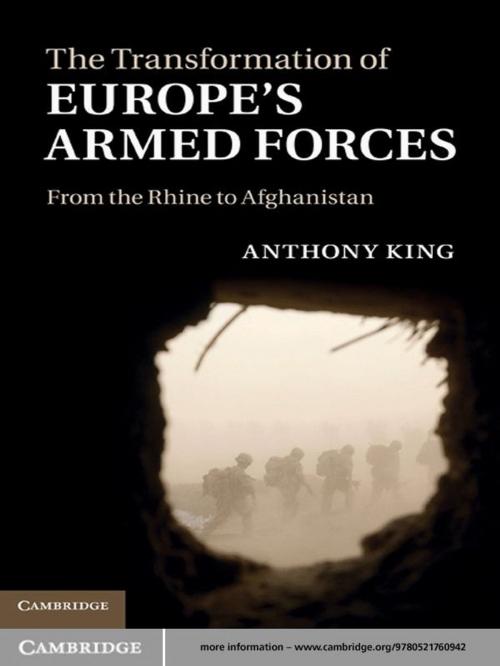 Cover of the book The Transformation of Europe's Armed Forces by Anthony King, Cambridge University Press