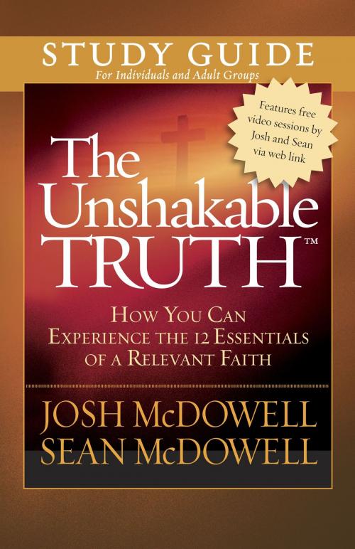 Cover of the book The Unshakable Truth® Study Guide by Josh McDowell, Sean McDowell, Harvest House Publishers