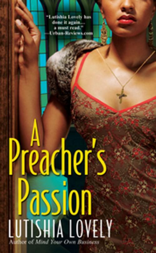 Cover of the book A Preacher's Passion by Lutishia Lovely, Kensington Books