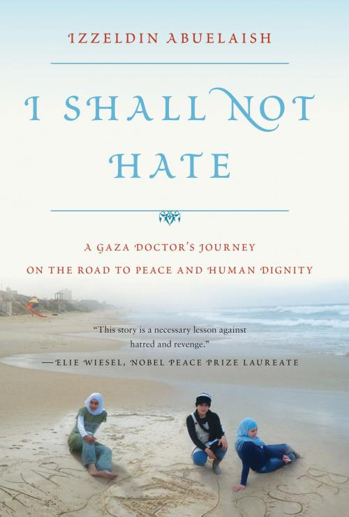 Cover of the book I Shall Not Hate by Izzeldin Abuelaish, Bloomsbury Publishing