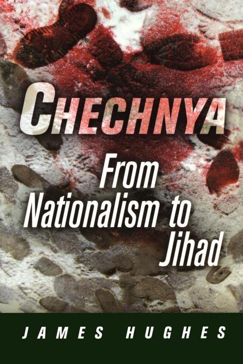 Cover of the book Chechnya by James Hughes, University of Pennsylvania Press, Inc.