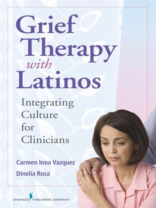 Cover of the book Grief Therapy with Latinos by Carmen Vazquez, PhD, Dinelia Rosa, PhD, Springer Publishing Company