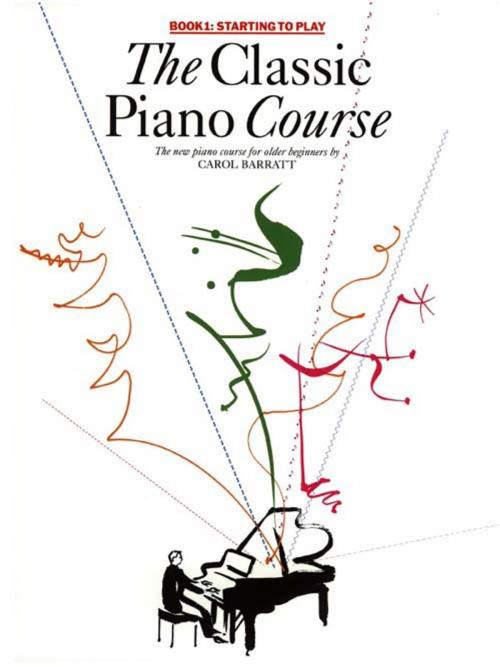 Cover of the book The Classic Piano Course: Book 1 by Carol Barratt, Music Sales Limited