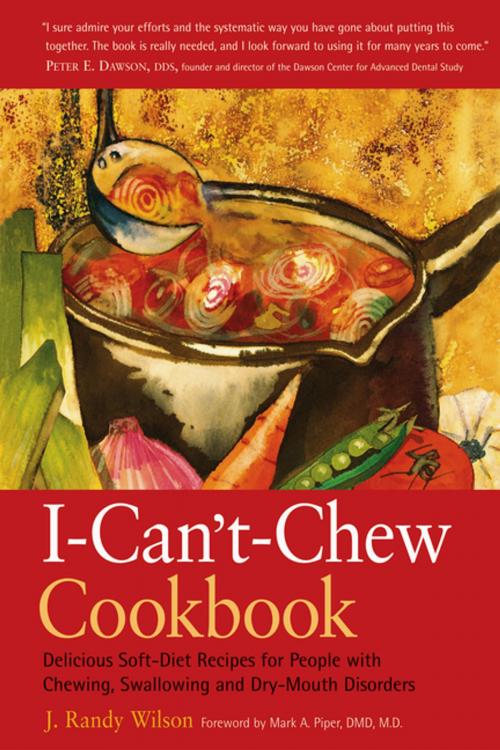 Cover of the book The I-Can't-Chew Cookbook by J. Randy Wilson, Turner Publishing Company