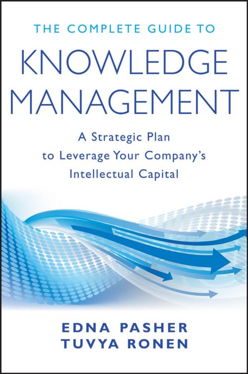 Cover of the book The Complete Guide to Knowledge Management by Edna Pasher, Tuvya Ronen, Wiley