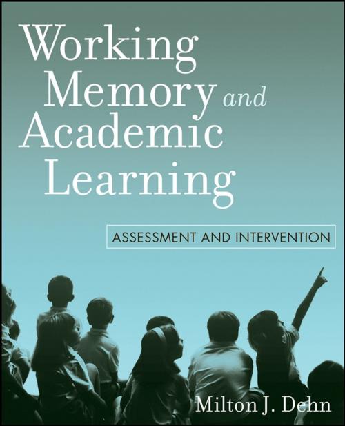 Cover of the book Working Memory and Academic Learning by Milton J. Dehn, Wiley