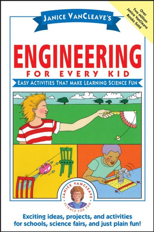 Cover of the book Janice VanCleave's Engineering for Every Kid by Janice VanCleave, Wiley