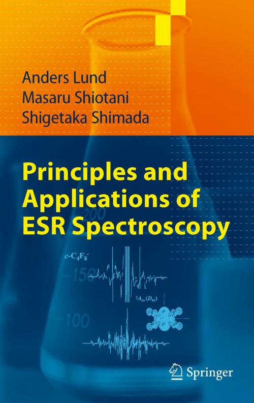 Cover of the book Principles and Applications of ESR Spectroscopy by Anders Lund, Masaru Shiotani, Shigetaka Shimada, Springer Netherlands