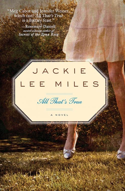 Cover of the book All That's True by Jackie Lee Miles, Sourcebooks