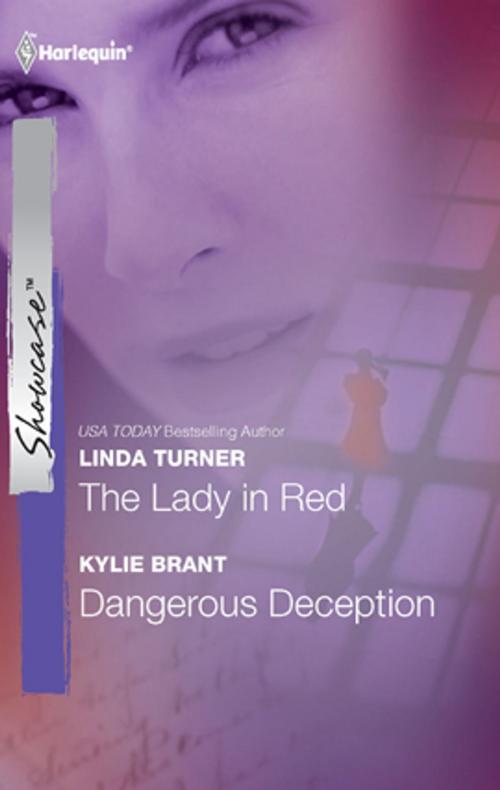 Cover of the book The Lady in Red & Dangerous Deception by Linda Turner, Kylie Brant, Harlequin