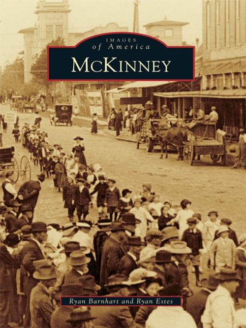 Cover of the book McKinney by Ryan Barnhart, Ryan Estes, Arcadia Publishing Inc.