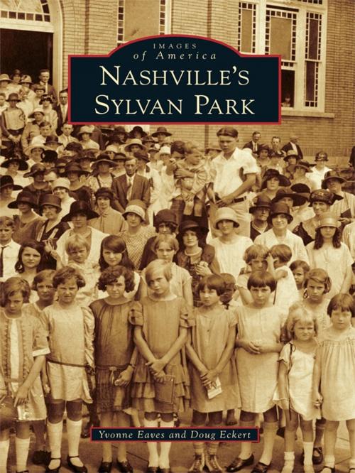 Cover of the book Nashville's Sylvan Park by Yvonne Eaves, Doug Eckert, Arcadia Publishing Inc.