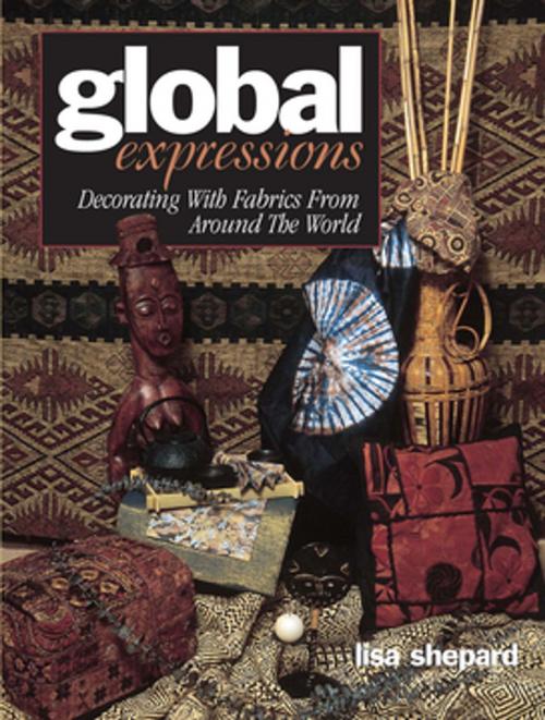 Cover of the book Global Expressions by Lisa Shepard, F+W Media