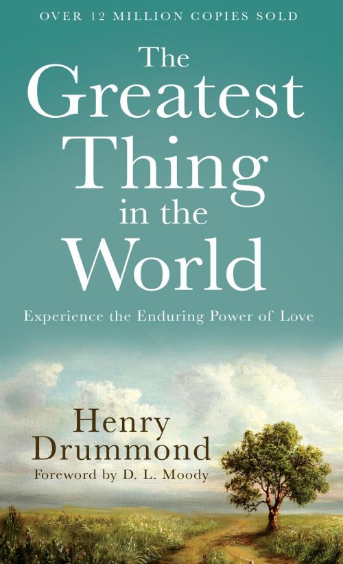 Cover of the book Greatest Thing in the World, The by Henry Drummond, Baker Publishing Group